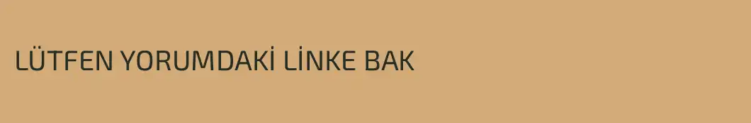 LÜTFEN YORUMDAKİ LİNKE BAK